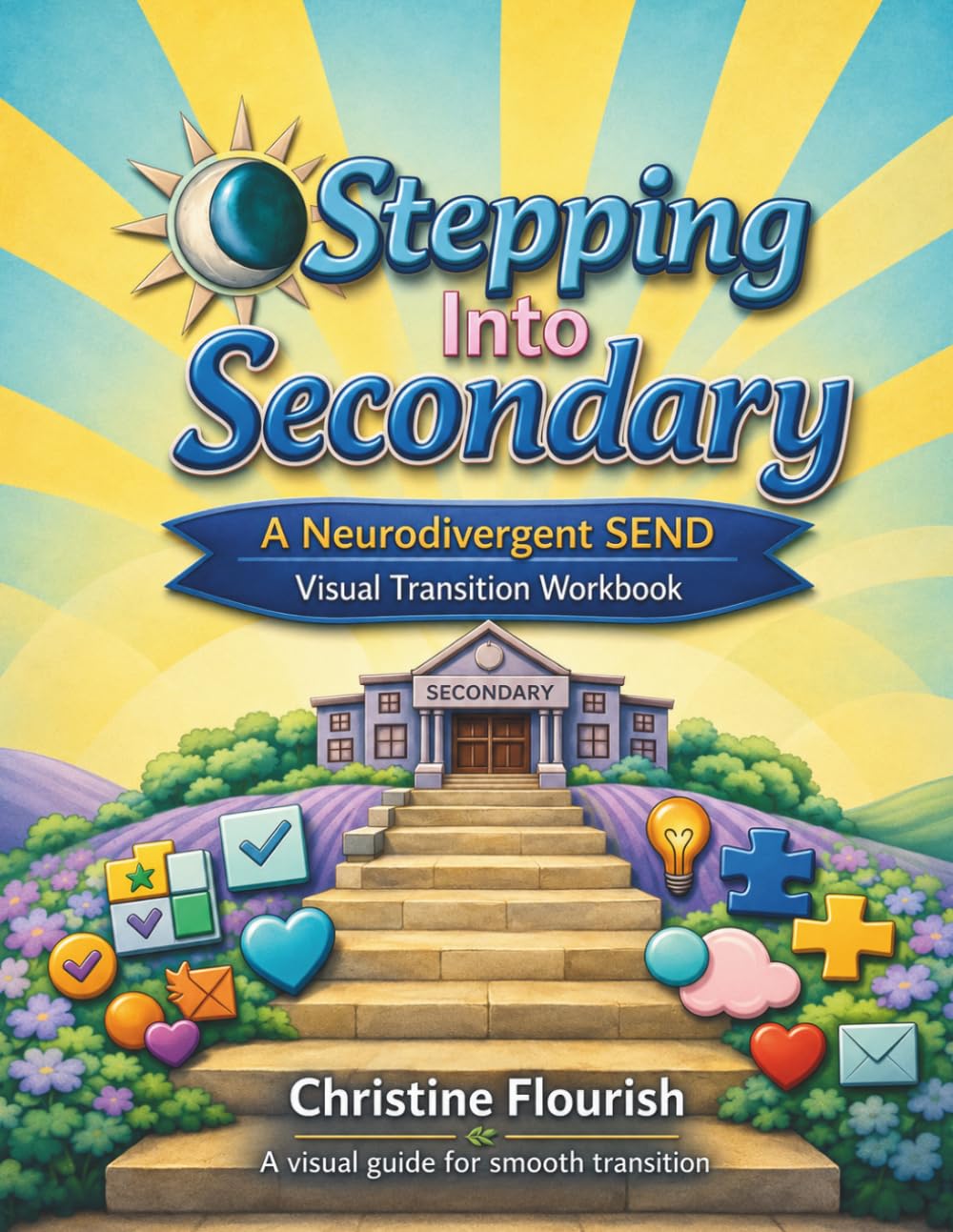 Stepping Into Secondary: A Neurodivergent SEND Visual Transition Workbook