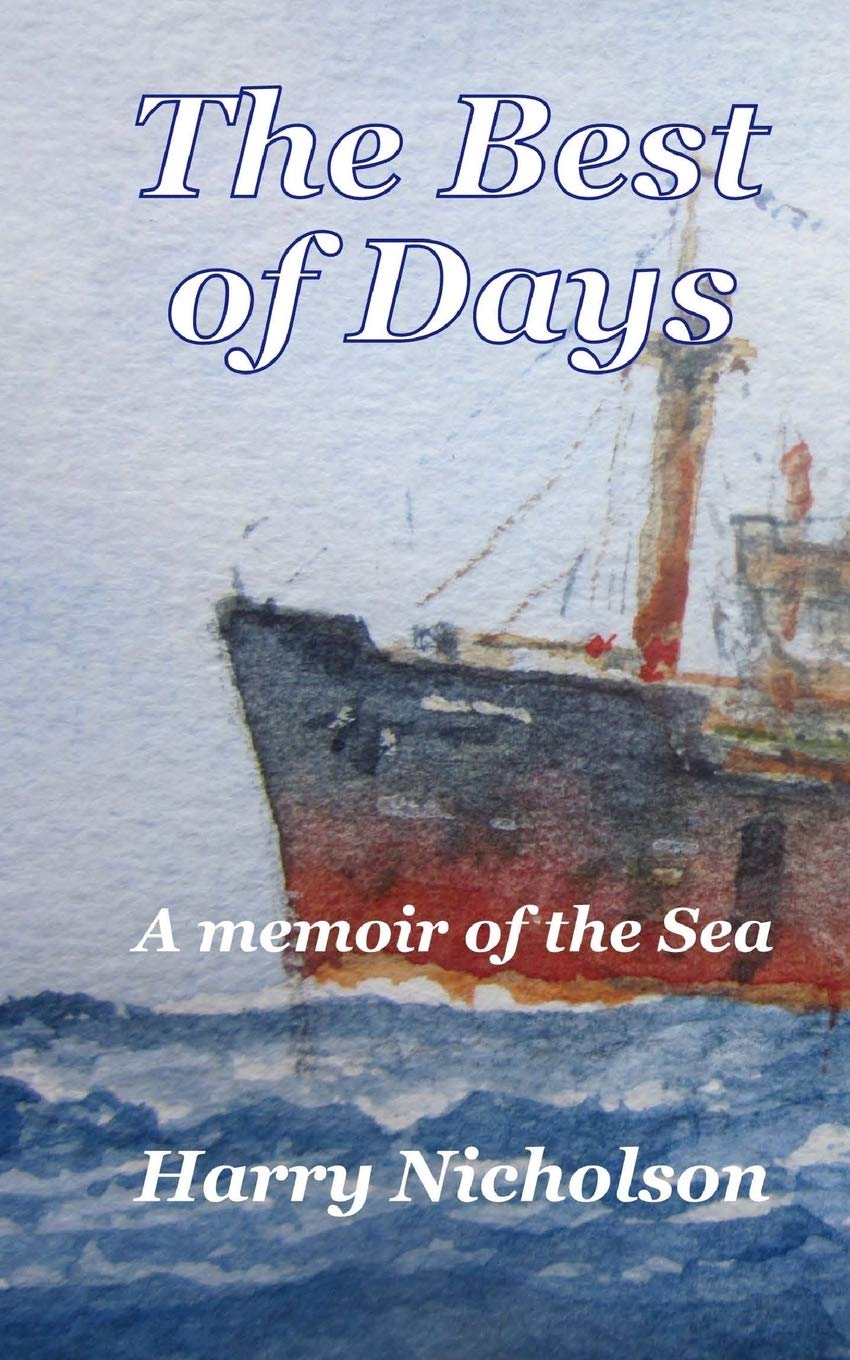 The Best of Days: A memoir of the sea: Volume 1