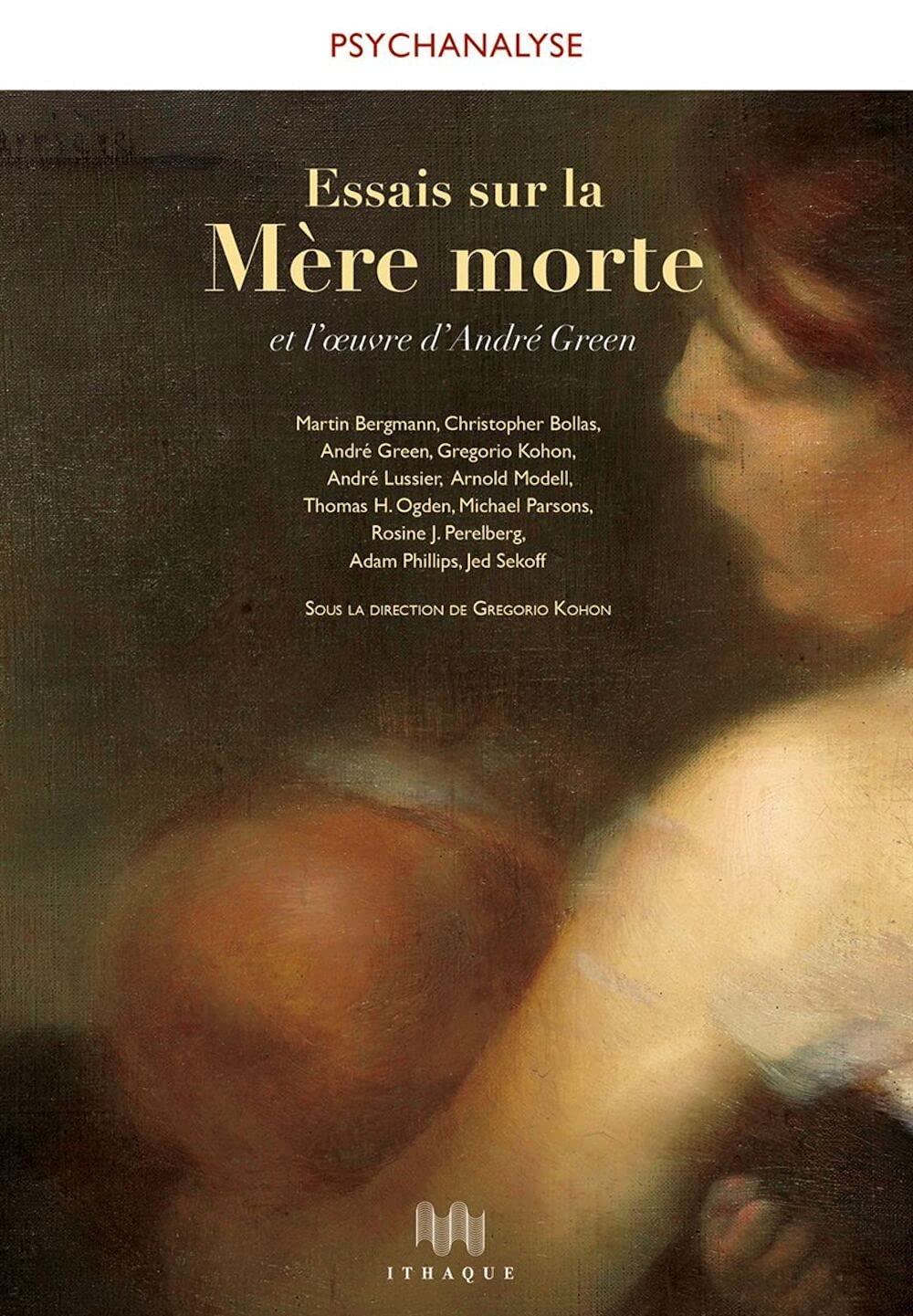 Andre Green Die Tote Mutter Amazon.fr - Essais sur la mère morte et l'oeuvre d'André Green