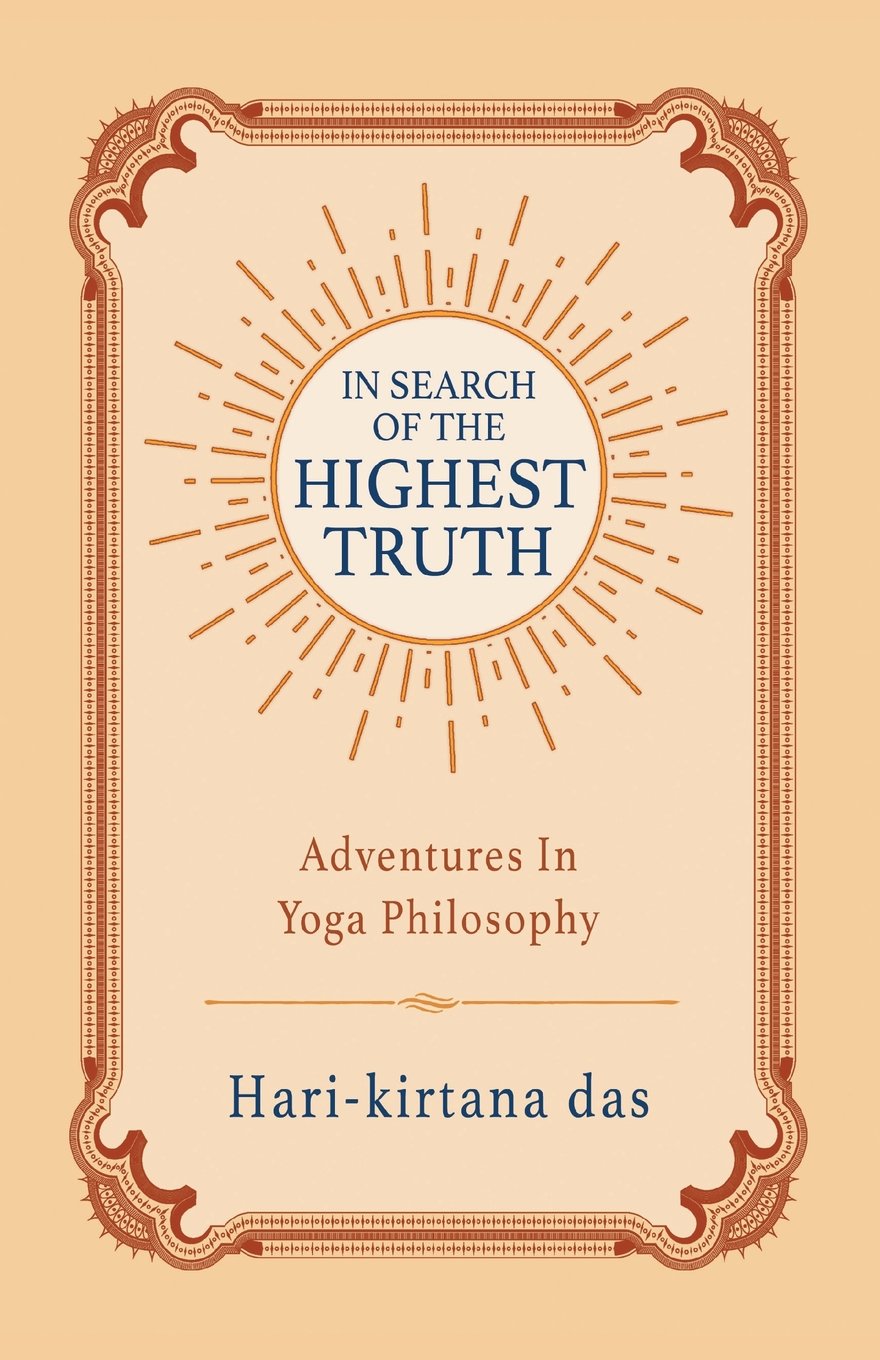 In Search of the Highest Truth: Adventures in Yoga Philosophy