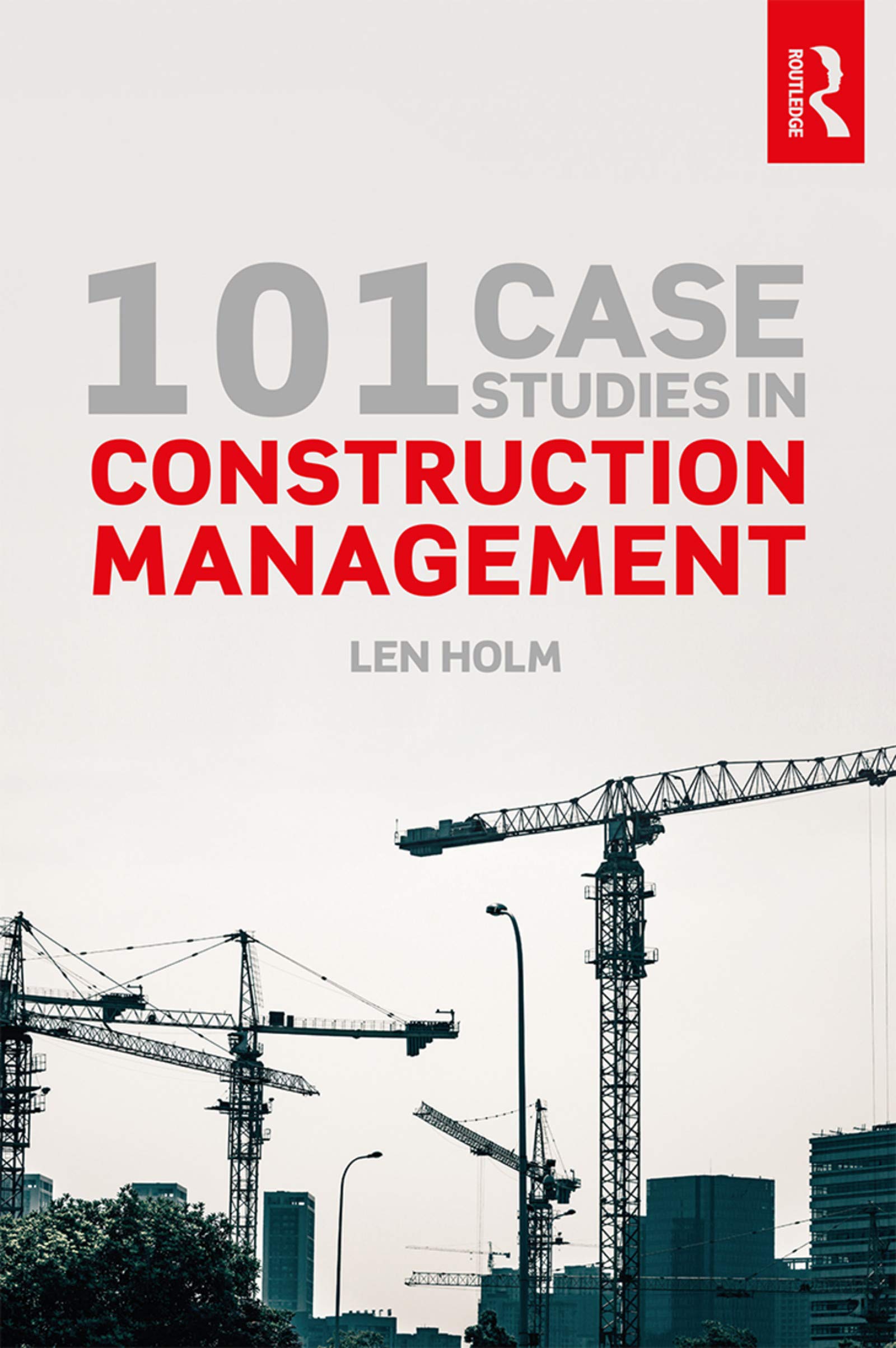 101 Case Studies in Construction Management livre universitaire anglais management
