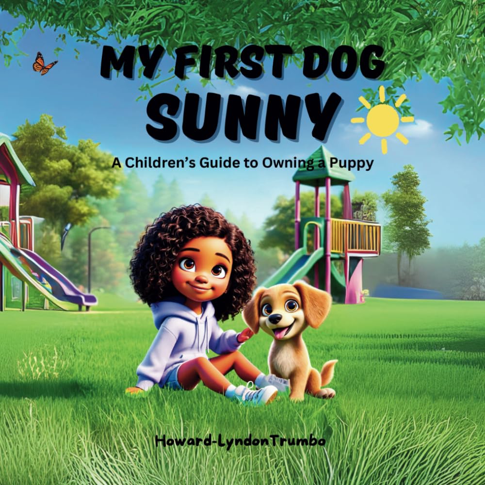 My First Dog Sunny: A Children’s Guide to Owning a Puppy