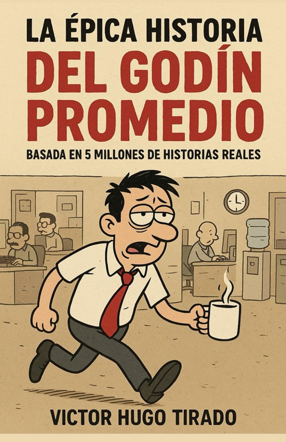 La Épica Historia del Godín Promedio: Basada en 5 millones de historias reales