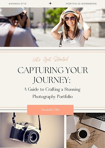 Capturing Your Journey: A Guide to Crafting a Stunning Photography Portfolio