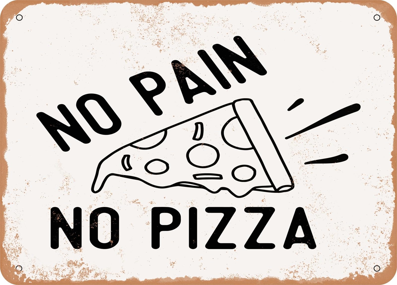 Miaomansenstore Metal Sign - No Pain No Pizza - Vintage Look Sign Home Decor