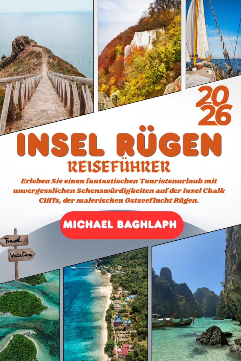 INSEL RÜGEN REISEFÜHRER 2026: Erleben Sie einen fantastischen Touristenurlaub mit unvergesslichen Sehenswürdigkeiten auf der Insel Chalk Cliffs, der malerischen Ostseeflucht Rügen.