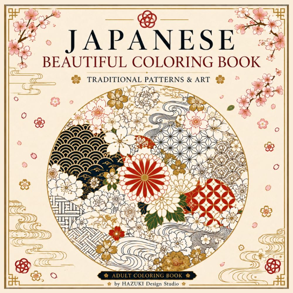 JAPANESE BEAUTIFUL COLORING BOOK: Traditional Patterns & Art (The Beauty of Japan Coloring Series)