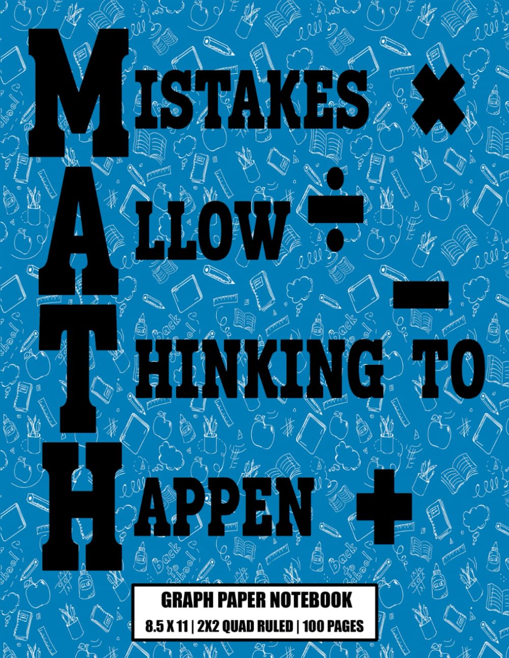 Quad Ruled Composition Notebook: Mistakes Allow Thinking To Happen 8.5x11 Blue Math Quote Graph Paper Book, 2x2 Large Square Grid With 100 Pages For ... Sketchbook, Crafting Project Design Journal