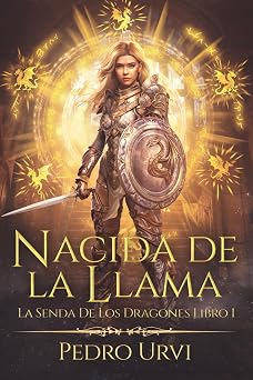 Nacida de la llama: (La senda de los dragones, Libro1) (Spanish Edition)