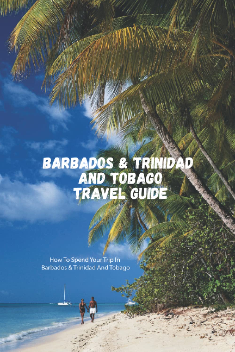 buy-barbados-trinidad-and-tobago-travel-guide-how-to-spend-your-trip