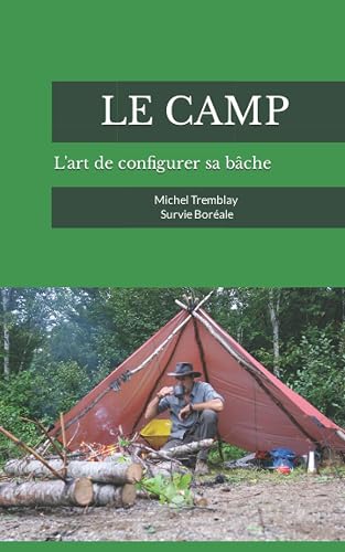 Le camp: L'art de configurer sa b√Ęche (French Edition)