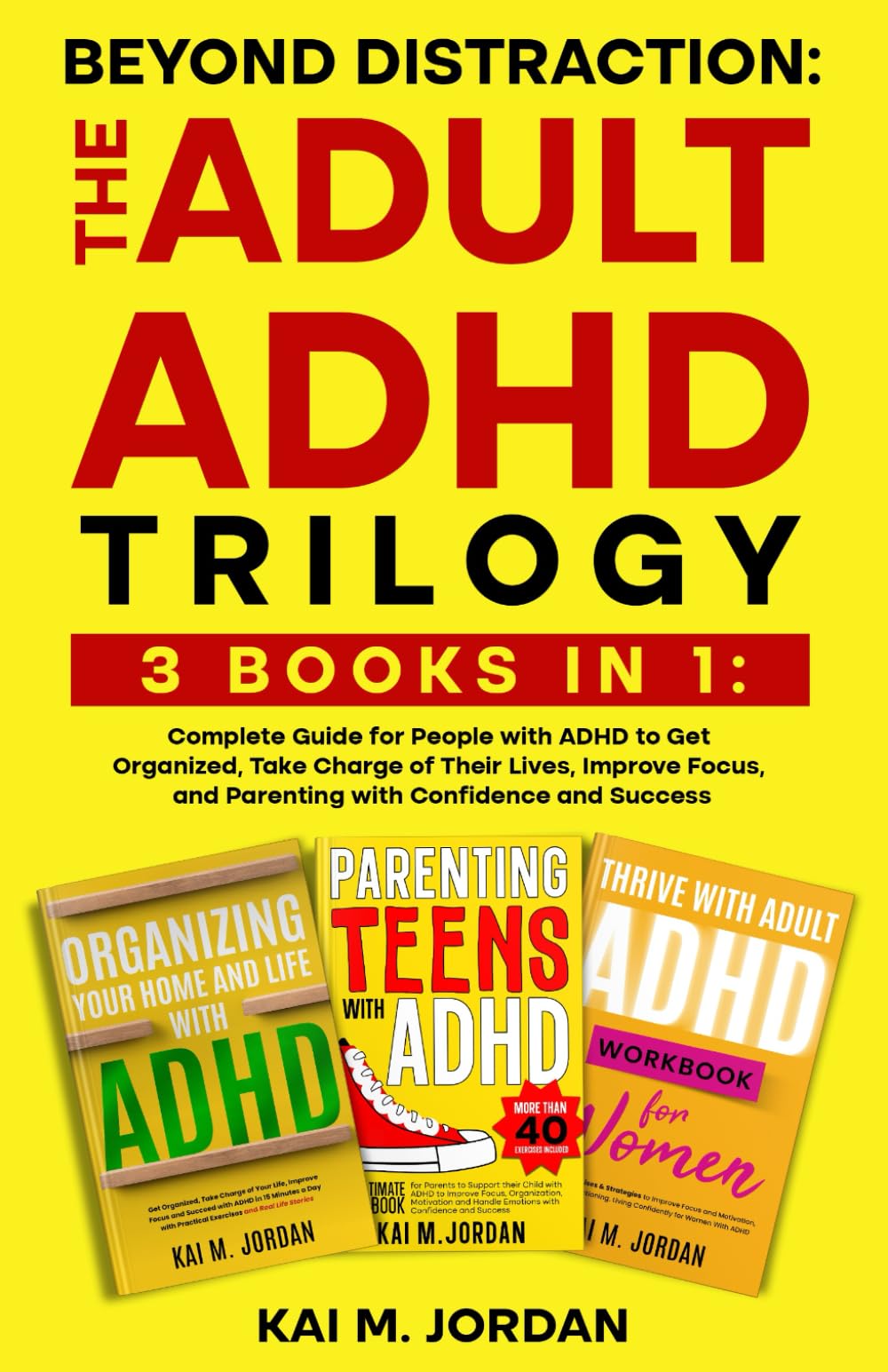 Beyond Distraction: The ADULT ADHD Trilogy: 3 Books in 1: Complete Guide for People with ADHD to Get Organized, Take Charge of Their Lives, Improve ... and Succes (Happy Decluttered Life) Paperback – April 18, 2024