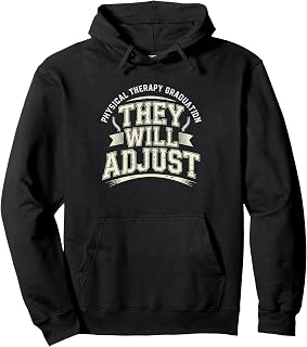 They Will Adjust Physical Therapy Graduation Humor Retro Pullover Hoodie