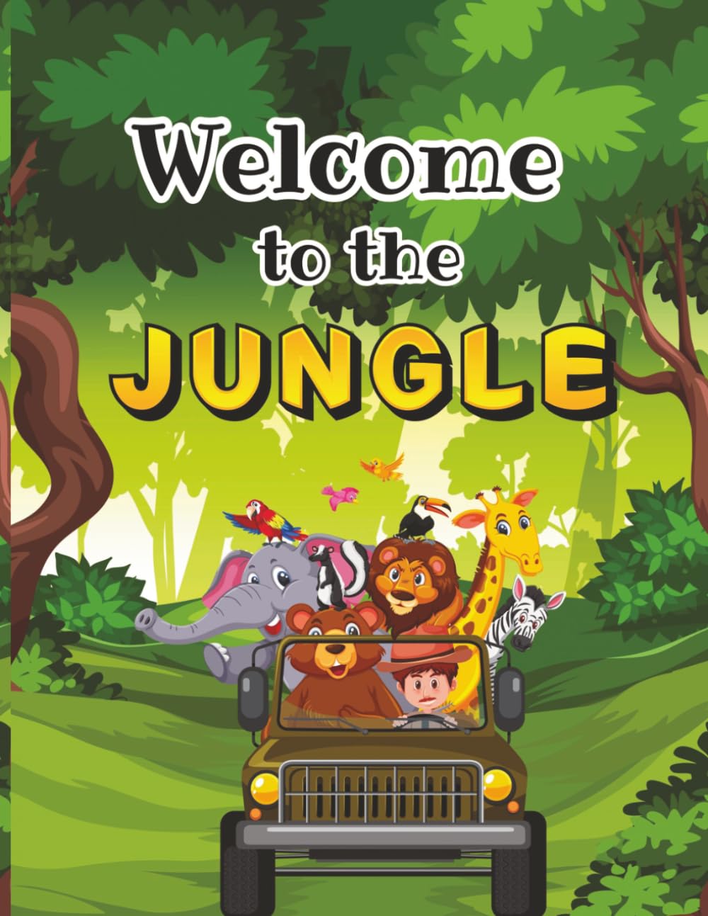 Welcome to the Jungle Coloring Book for All Ages