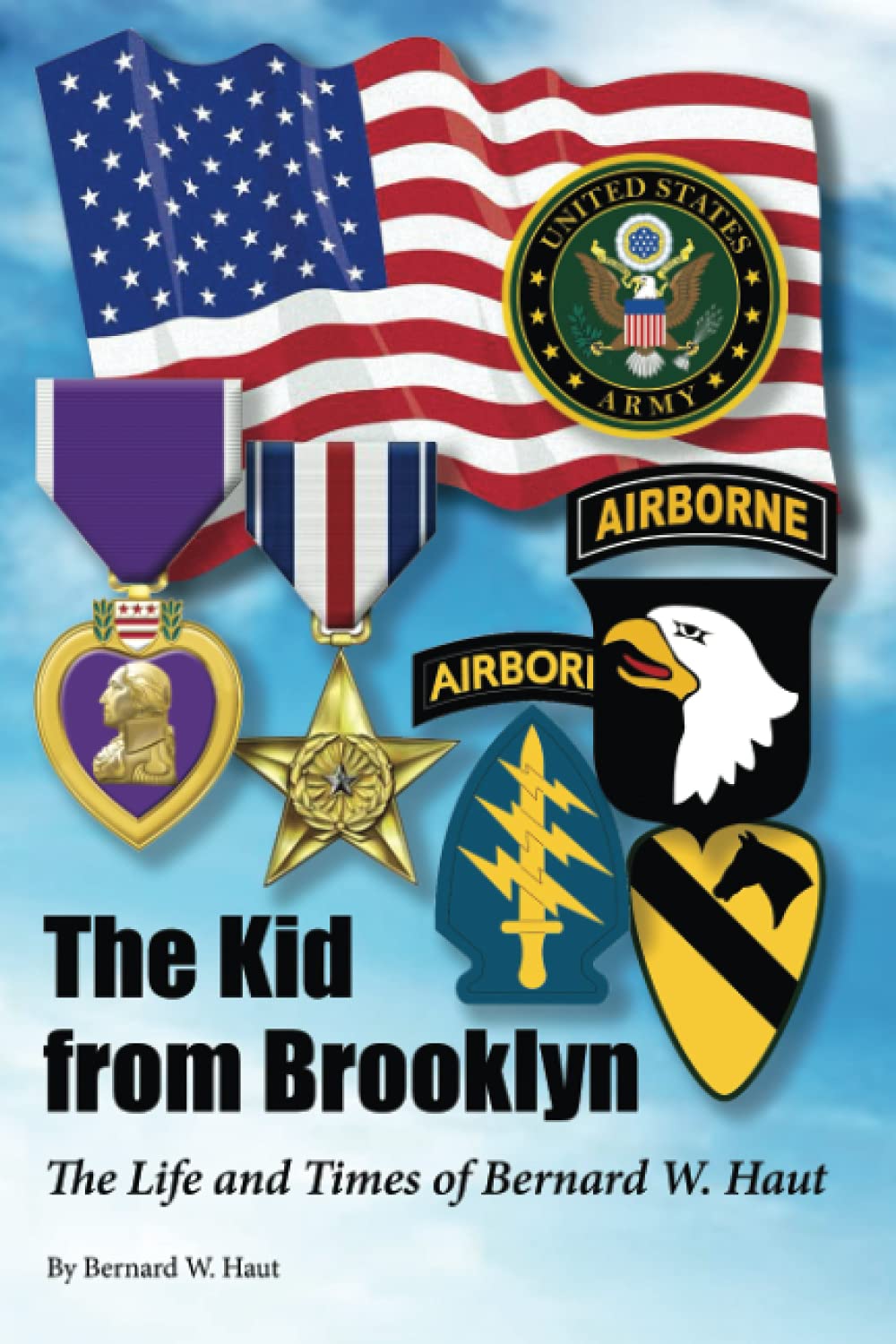 The Kid From Brooklyn: The Life and Times of Bernard W. Haut