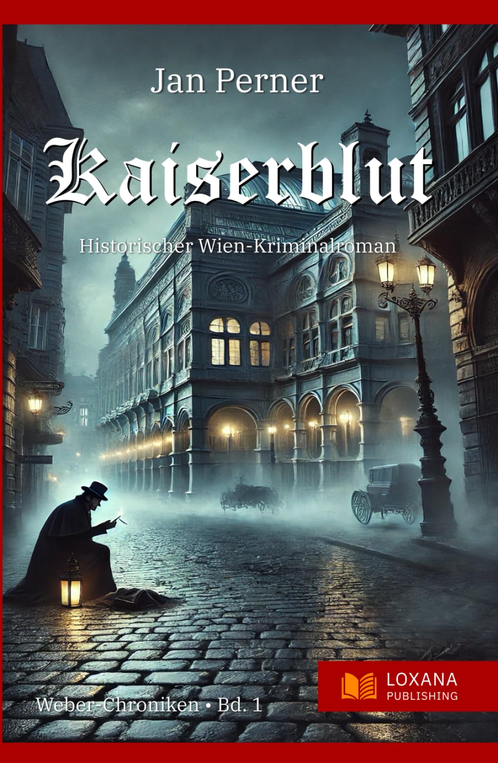 Kaiserblut - Ein historischer Wien-Kriminalroman (Historische Wien-Kriminalromane)