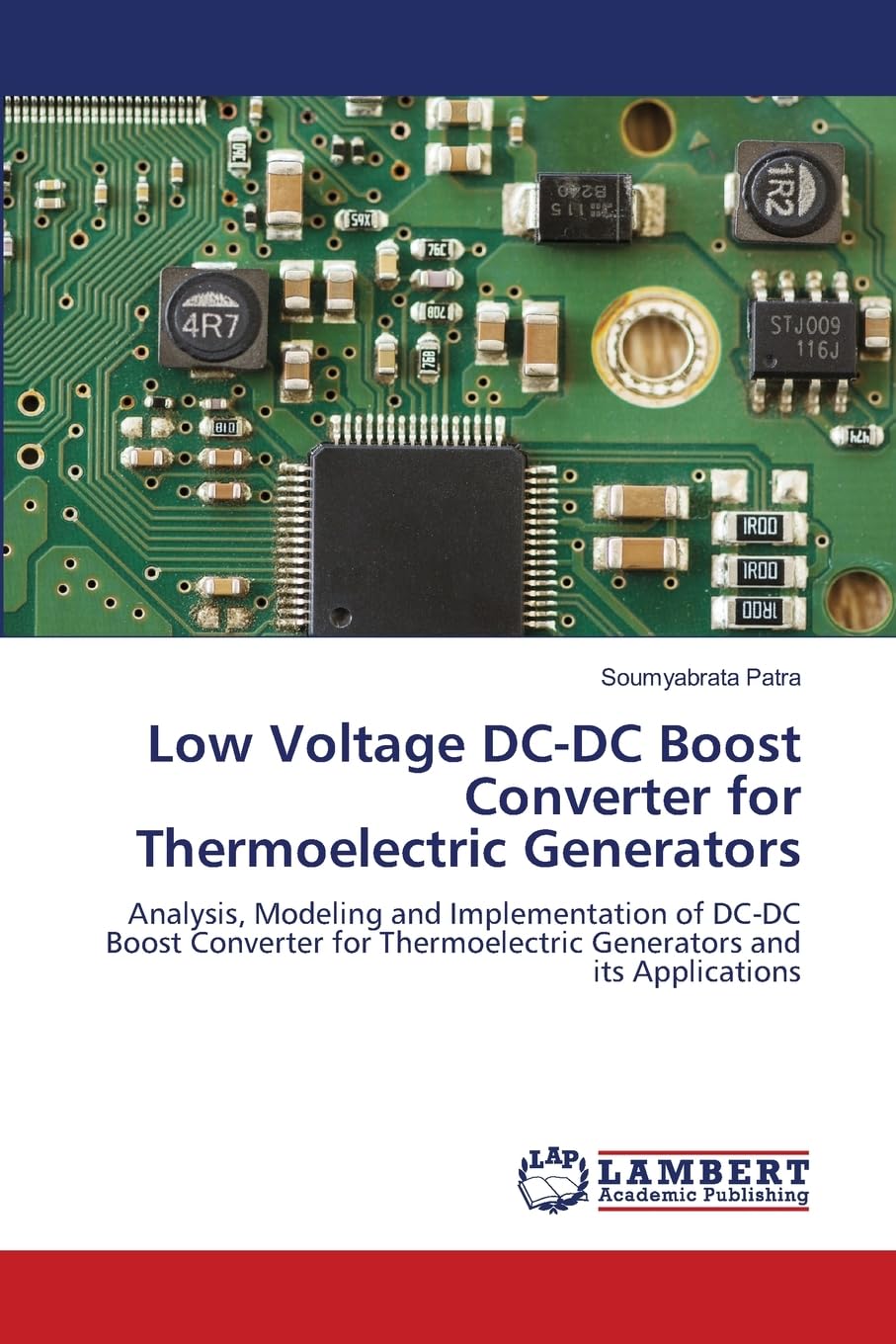 Low Voltage DC-DC Boost Converter for Thermoelectric Generators: Analysis, Modeling and Implementation of DC-DC Boost Converter for Thermoelectric Generators and its Applications
