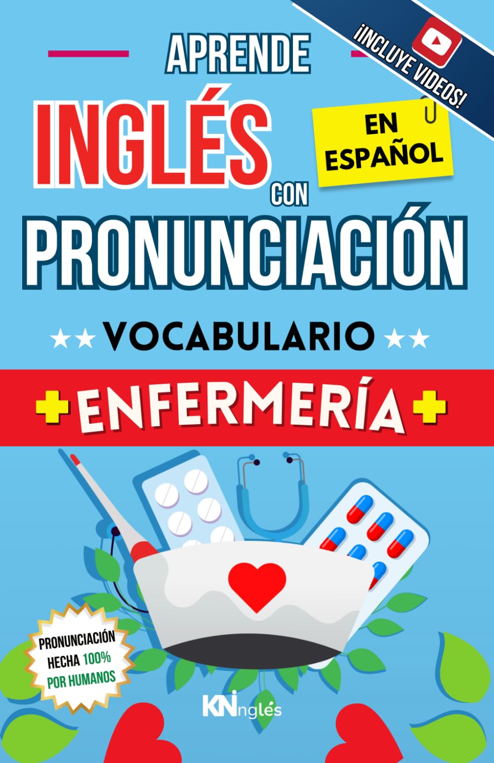 APRENDE INGLÉS EN ESPAÑOL - VOCABULARIO ENFERMERÍA / NURSING VOCABULARY - ENGLISH BOOK FOR NURSES: INGLÉS PARA LATINOS / HISPANOS - INGLÉS PARA ... INGLÉS ES TAN FÁCIL COMO LEER EN ESPAÑOL)