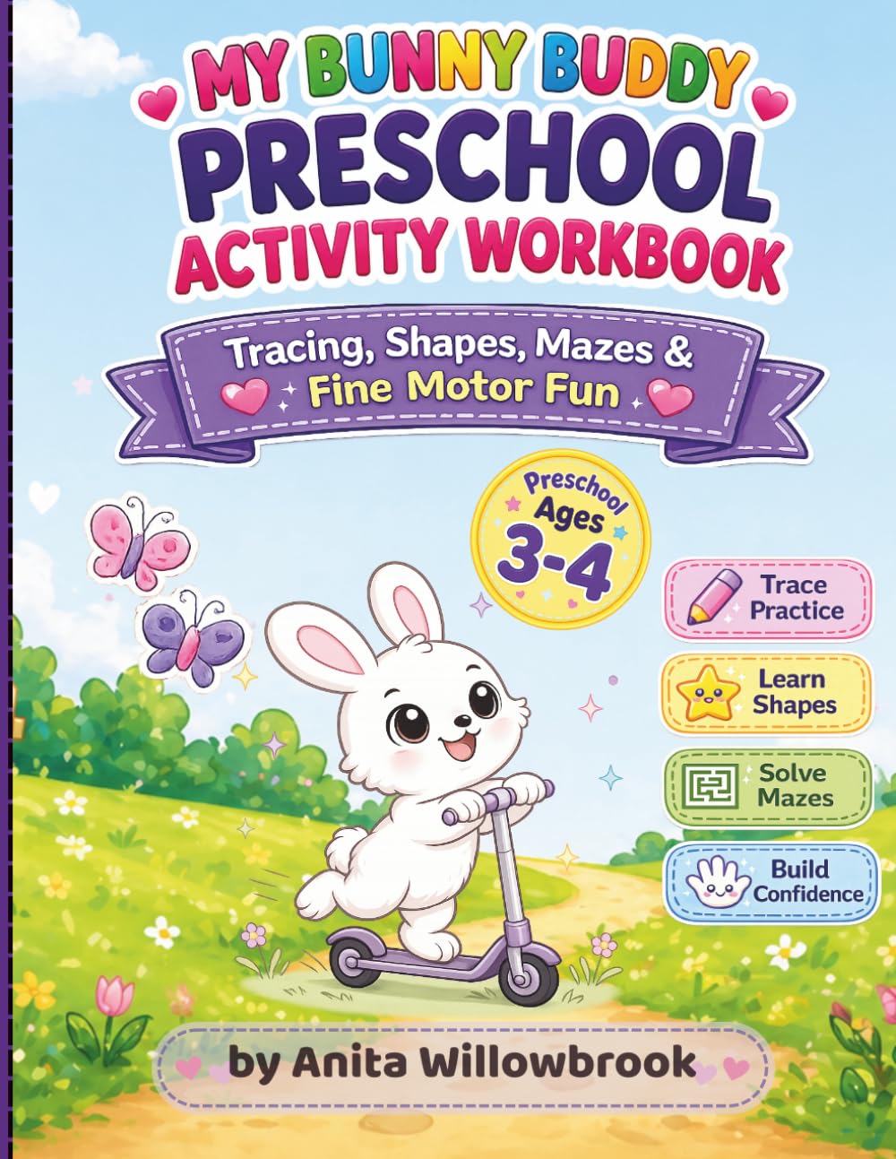 MY BUNNY BUDDY PRESCHOOL ACTIVITY WORKBOOK: Tracing, Shapes, Mazes & Fine Motor Fun for Kids Ages 3–4 (Little Buddy Preschool Adventures)
