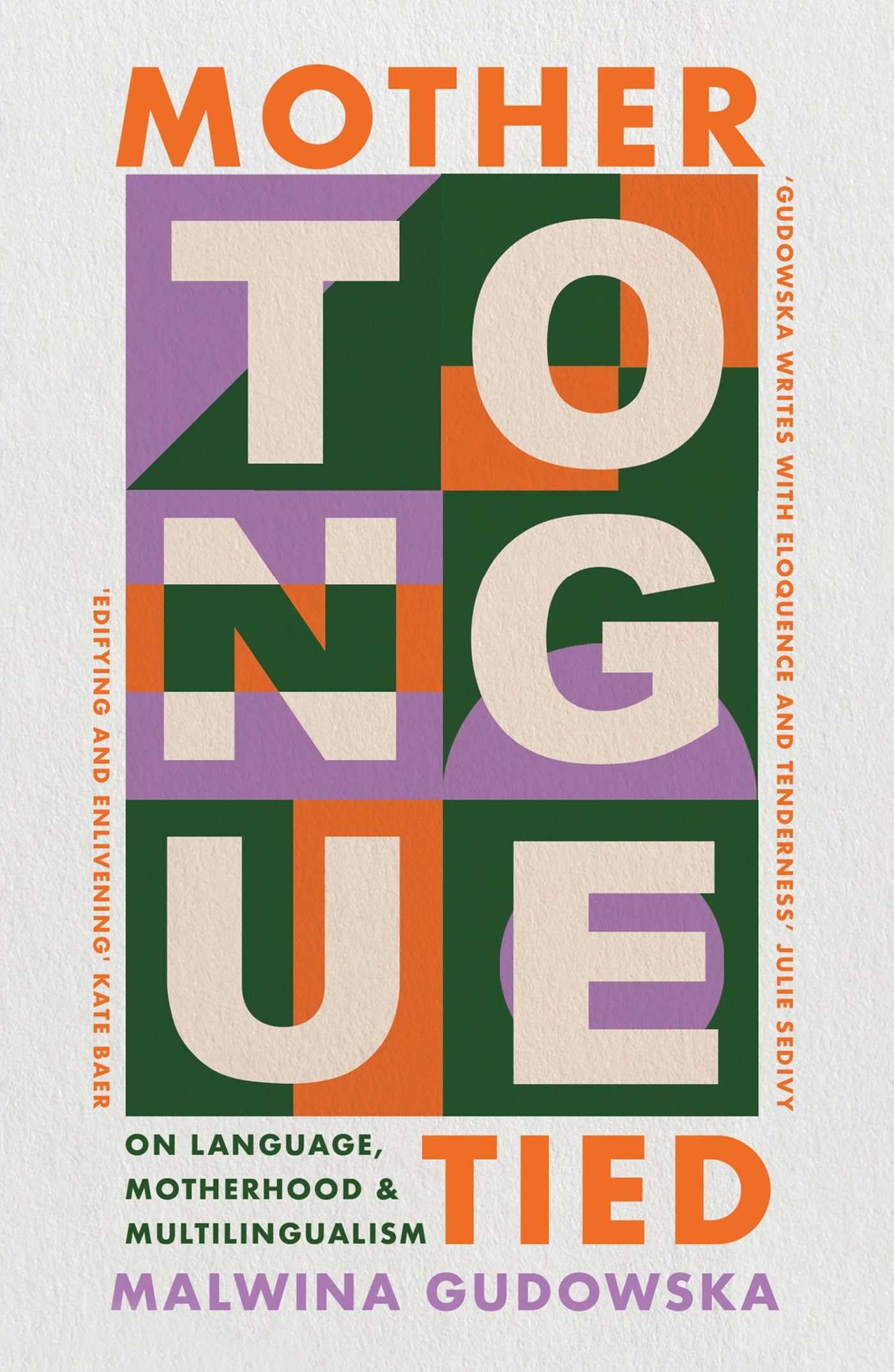 Mother Tongue Tied: On Language, Motherhood & Multilingualism