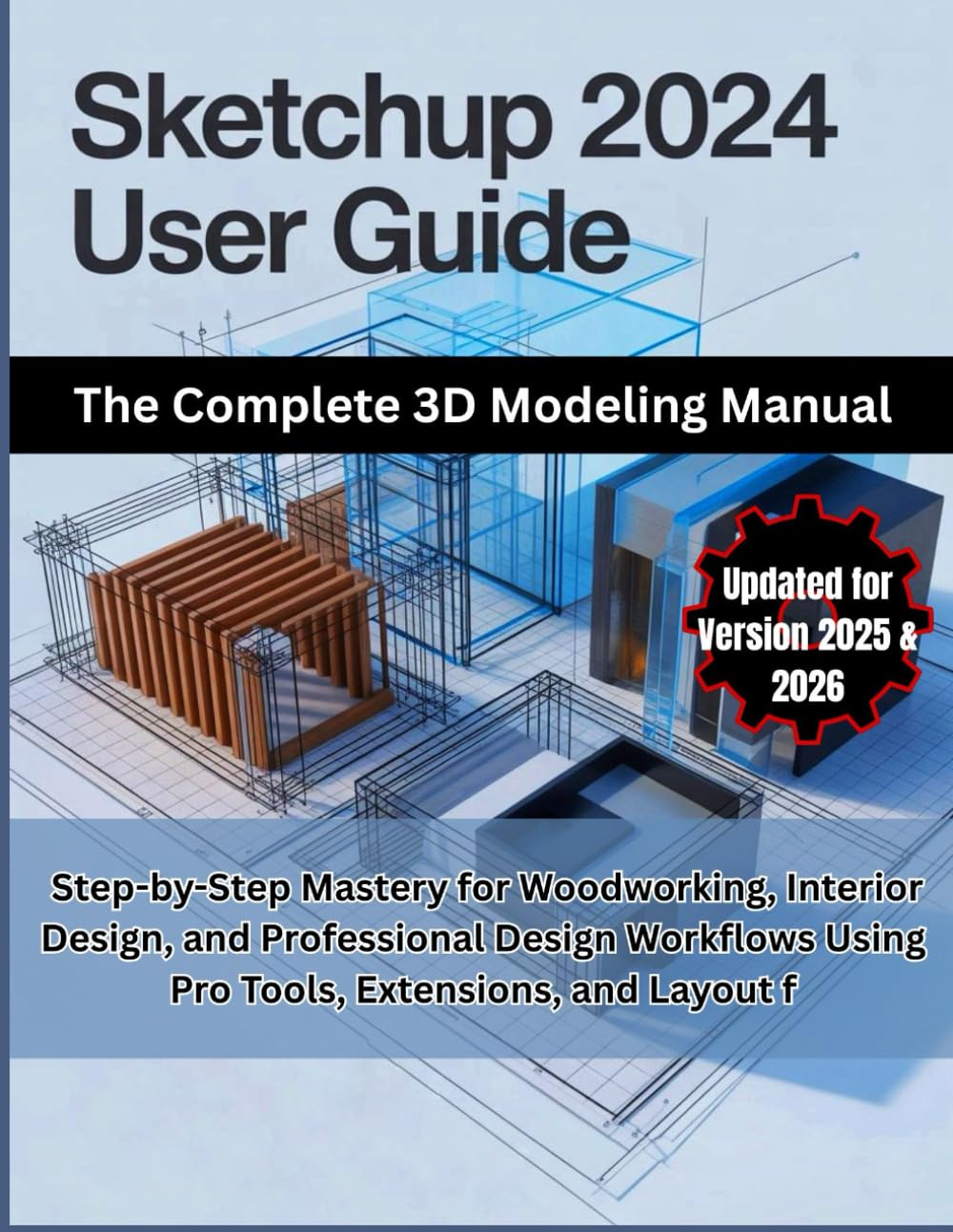SketchUp 2024 User Guide: The Complete 3D Modeling Manual: Step-by-Step ...