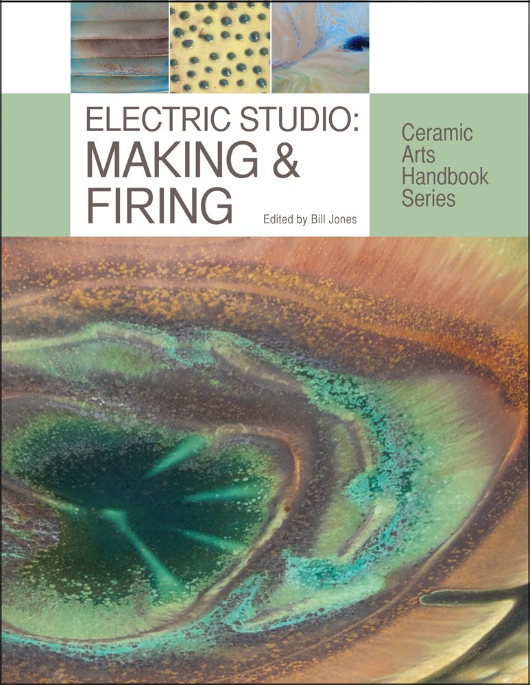 Electric Studio: Making & Firing (Ceramic Arts Handbook Series) Paperback – April 1, 2016