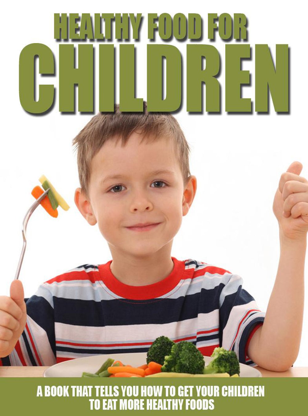 Healthy Food For Children, a Book That Tells You Know How To Get Your