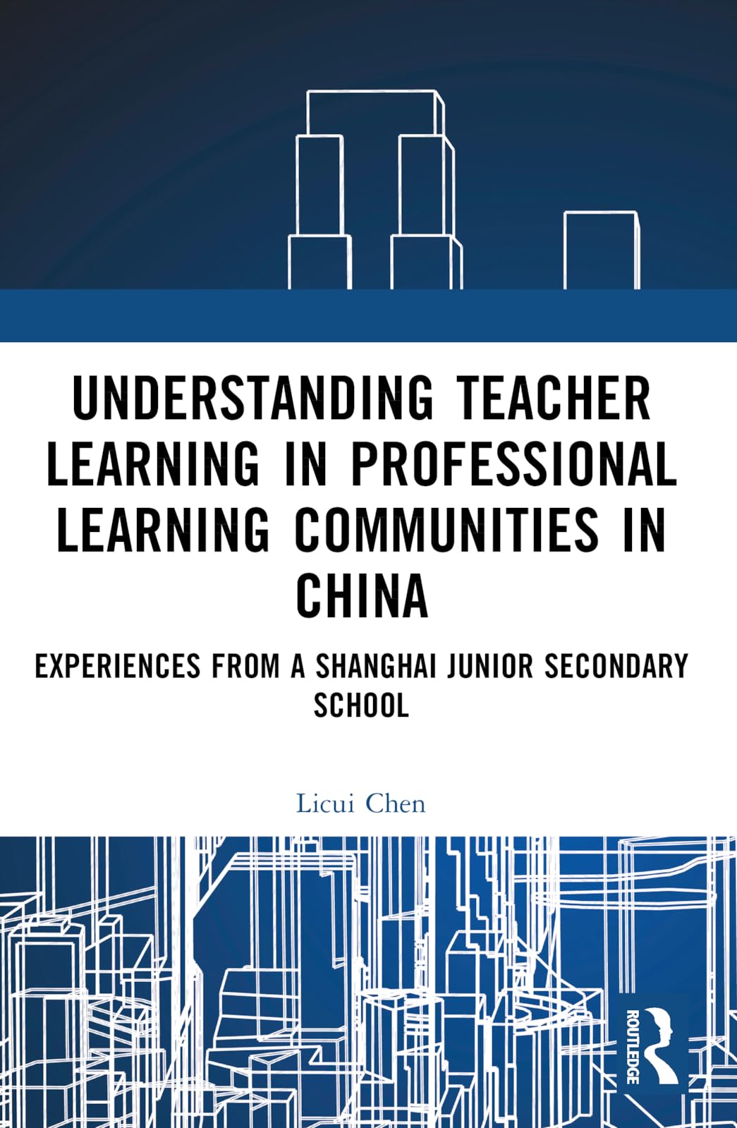 Buy Understanding Teacher Learning in Professional Learning Communities in China: Experiences from a Shanghai Junior Secondary School — BookShops.in
