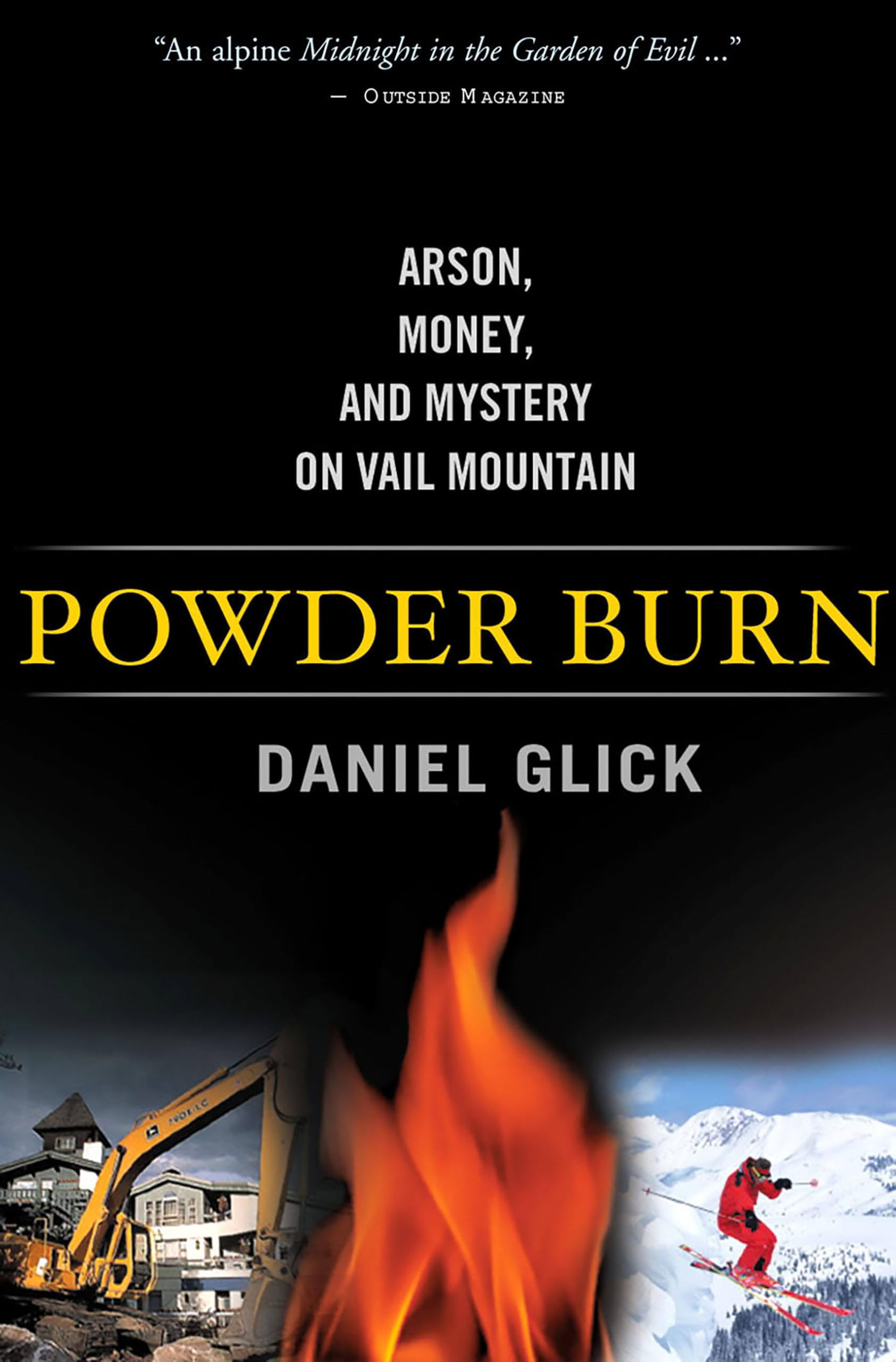 Powder Burn: Arson, Money, and Mystery On Vail Mountain