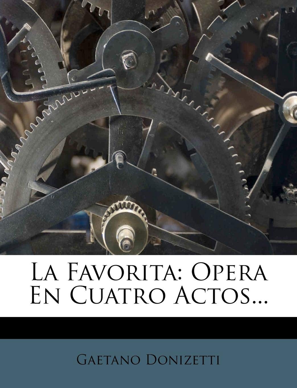 La Favorita: Opera En Cuatro Actos...