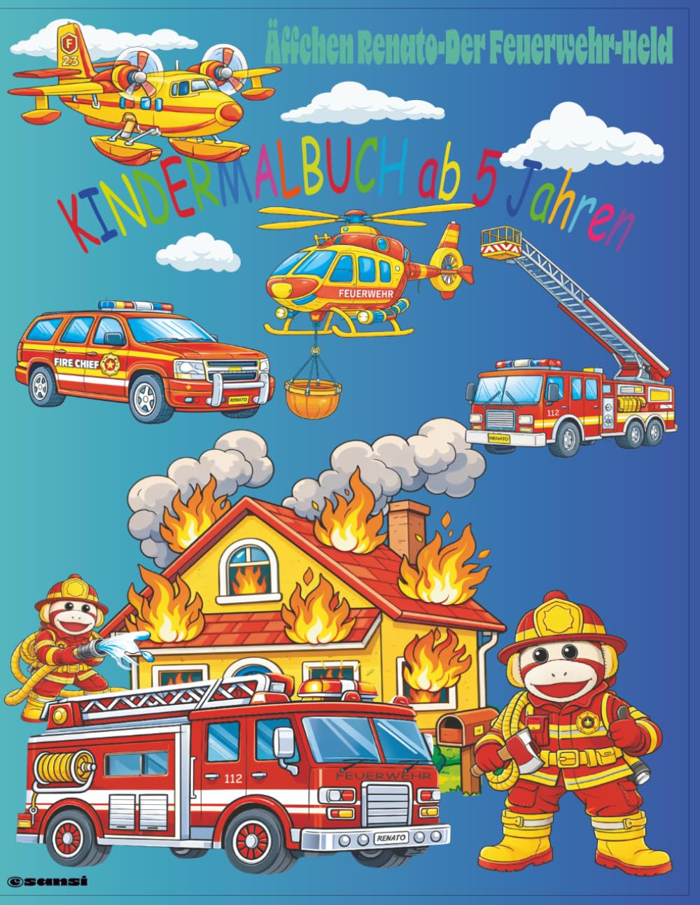 Äffchen Renato -Der Feuerwehr - Held: Ein spannendes Feuerwehr-Malbuch für Kinder ab 5 Jahren