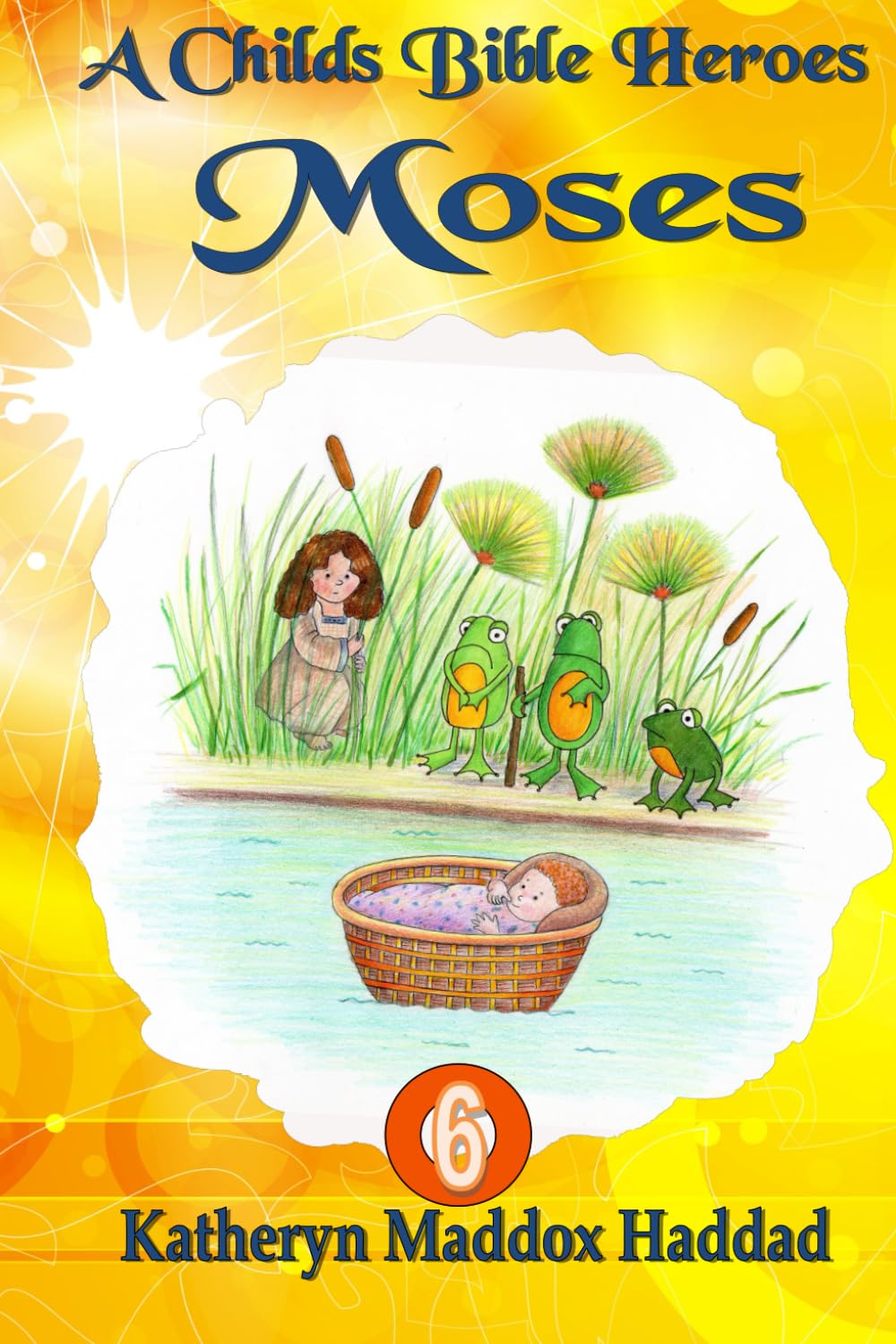 Moses: 6 (A Child's Bible Heroes)