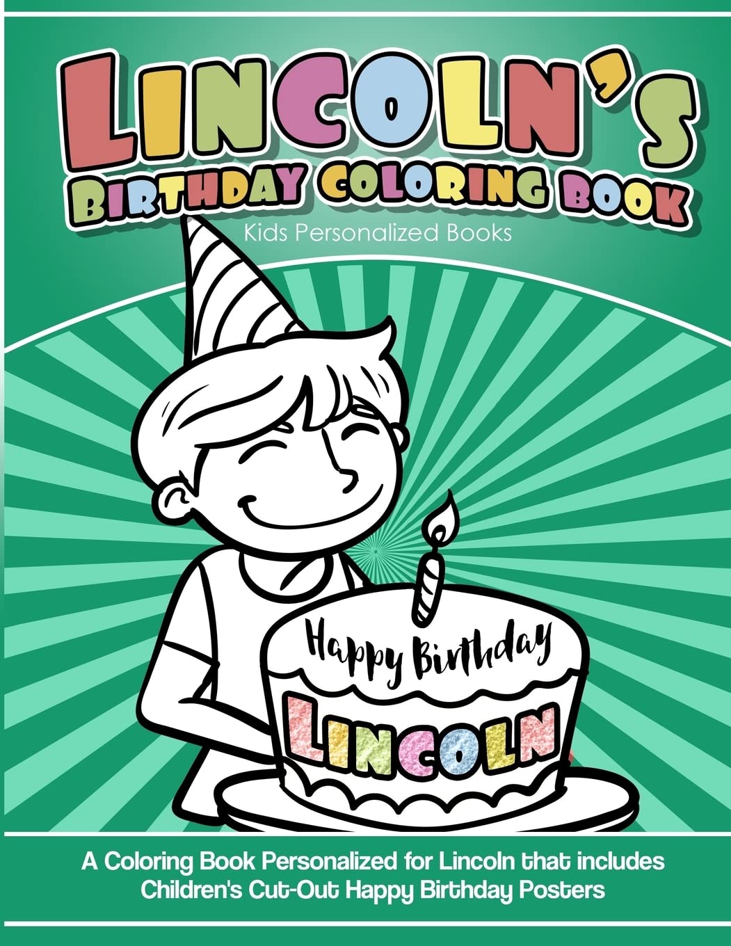 Lincoln's Birthday Coloring Book Kids Personalized Books: A Coloring Book Personalized for Lincoln that includes Children's Cut Out Happy Birthday Posters