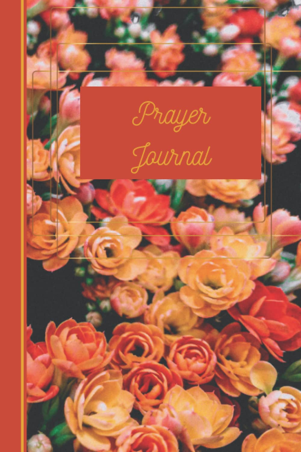 Prayer Journal: Beautiful Feminine Floral and Gold Journal for Prayers and Thoughts