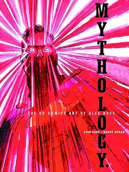 Mythology The DC Comics Art of Alex Ross Pantheon Graphic Library