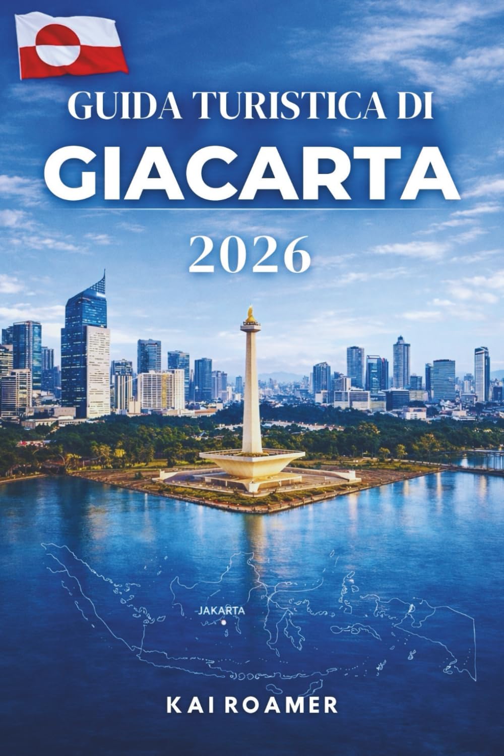 GUIDA TURISTICA DI GIACARTA 2026: Scopri il cibo di strada piccante, i moderni megacentri commerciali e il cuore pulsante dell'Indonesia urbana