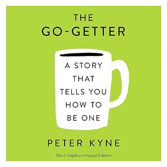 The Go-Getter: A Story That Tells You How to Be One Audiobook by Joel Fotinos episode artwork