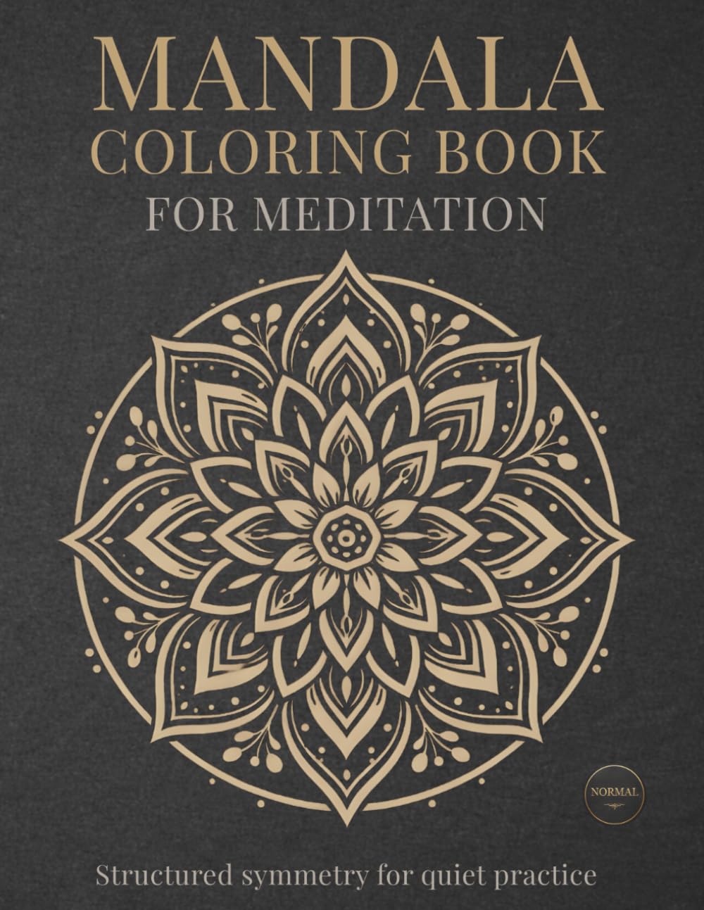 Mandala Coloring Book for Meditation: Mindful Mandalas for Calm, Relaxation, and Balance (StillHaven Studio Mandalas – Normal Series)