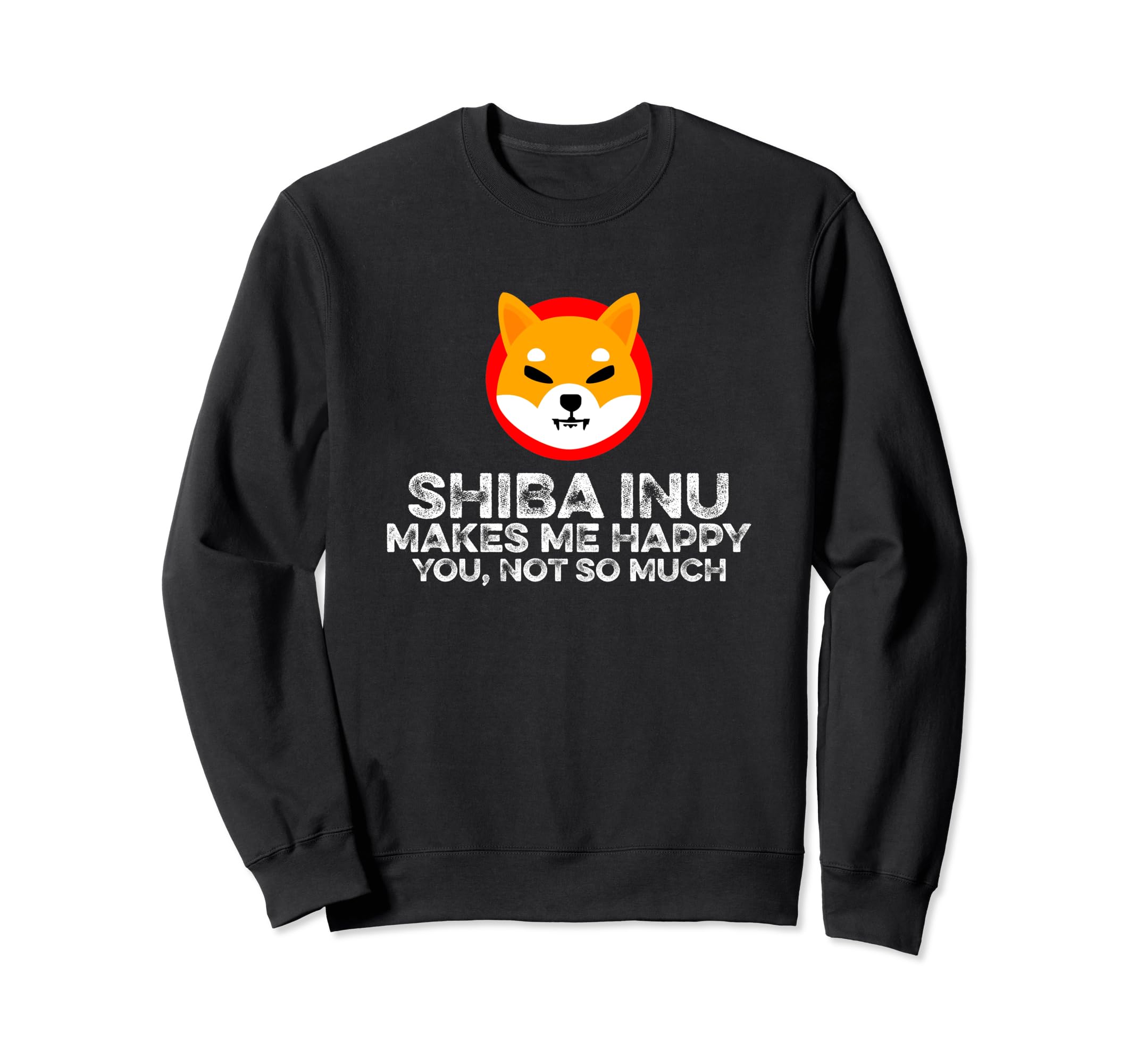 Shiba Inu Makes Happy You Not Much Funny Crypto Coin Lover Sweatshirt, Black
