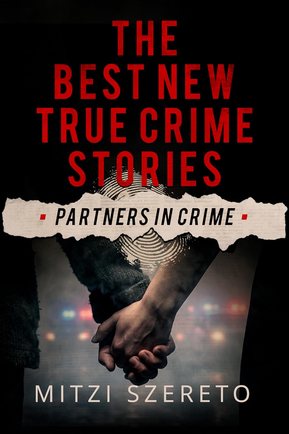 The Best New True Crime Stories: Partners in Crime      Kindle Edition