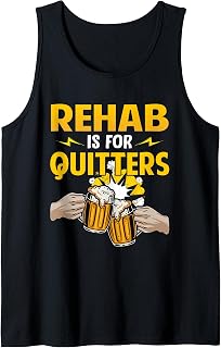 Rehab is for Quitters Drinking Rehabilition Wine Beer Lovers Tank Top
