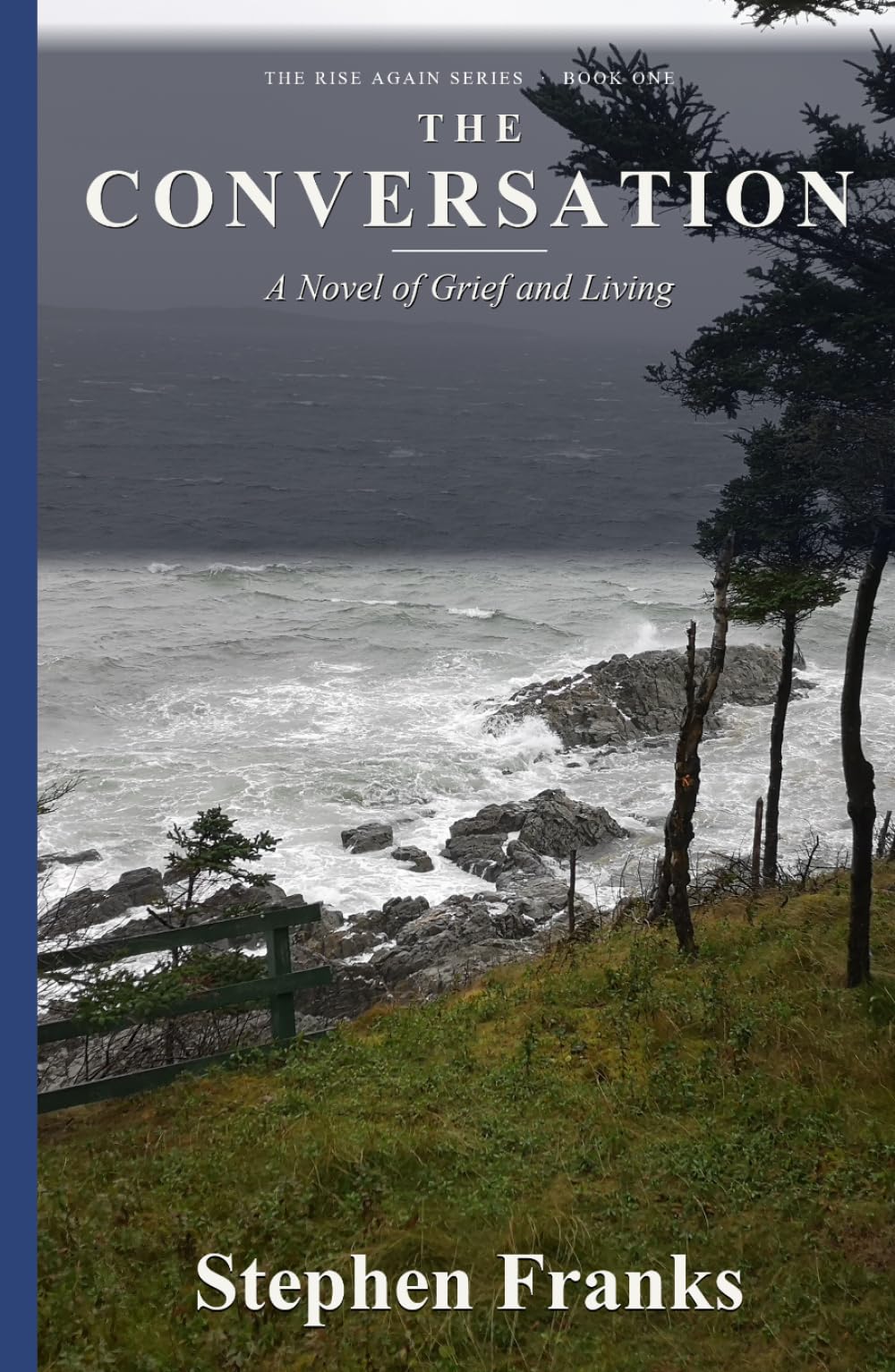 The Conversation: A Novel of Grief and Living (Rise Again)