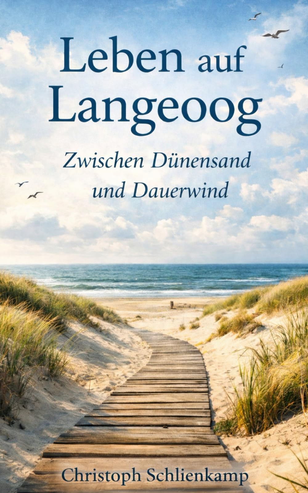 Leben auf Langeoog: Zwischen Dünensand und Dauerwind