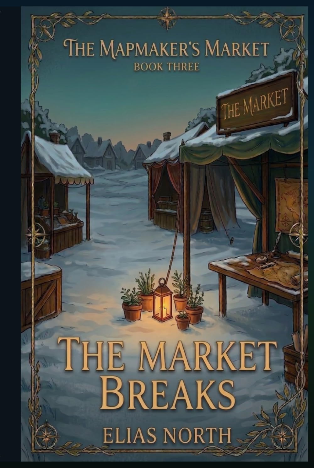 The Market Breaks: The Mapmaker's Market, Book Three