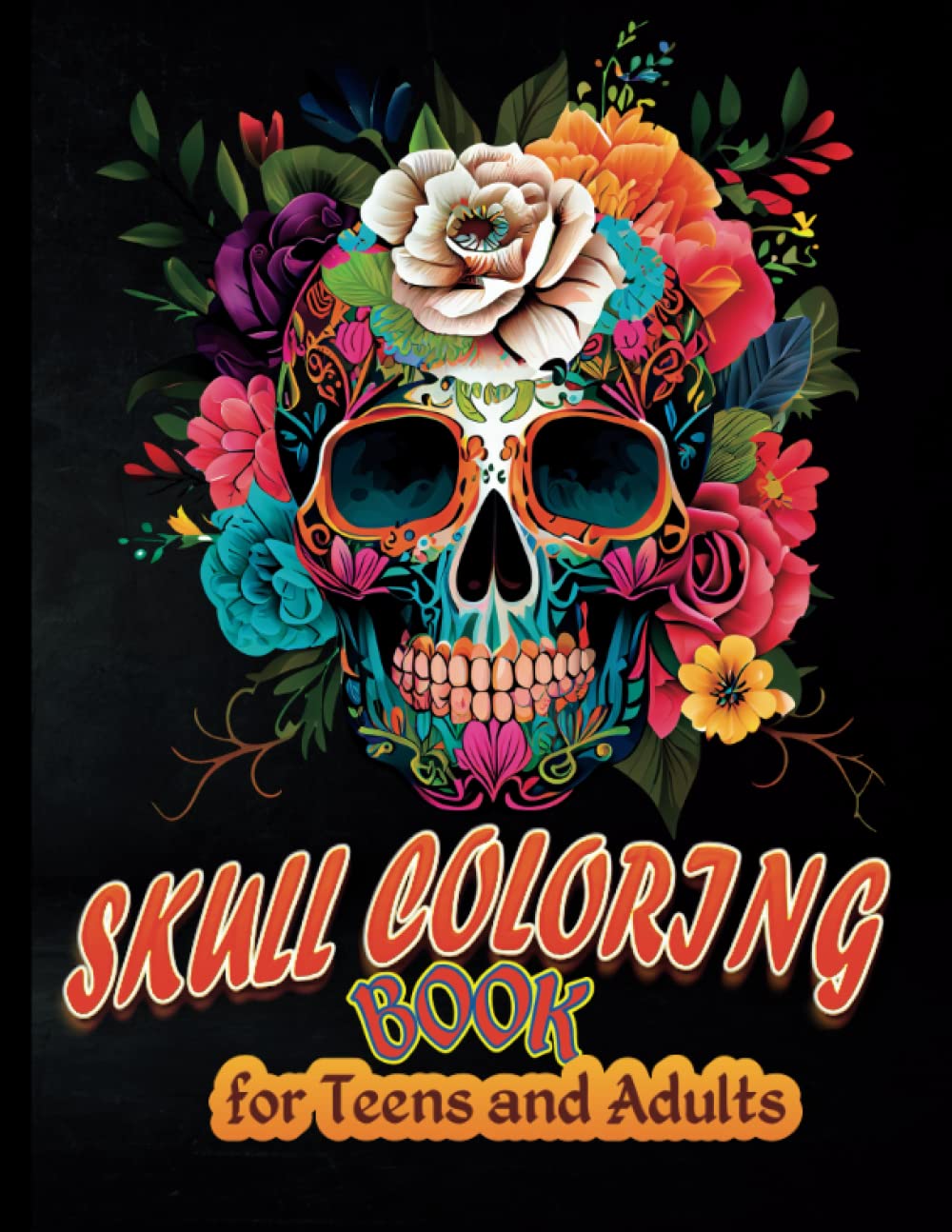 Skull Coloring Book for Teens and Adults: Sugar Skull Coloring Book for teens and Adults Relaxation| 50 Stress Relieving Designs For Skull Lovers