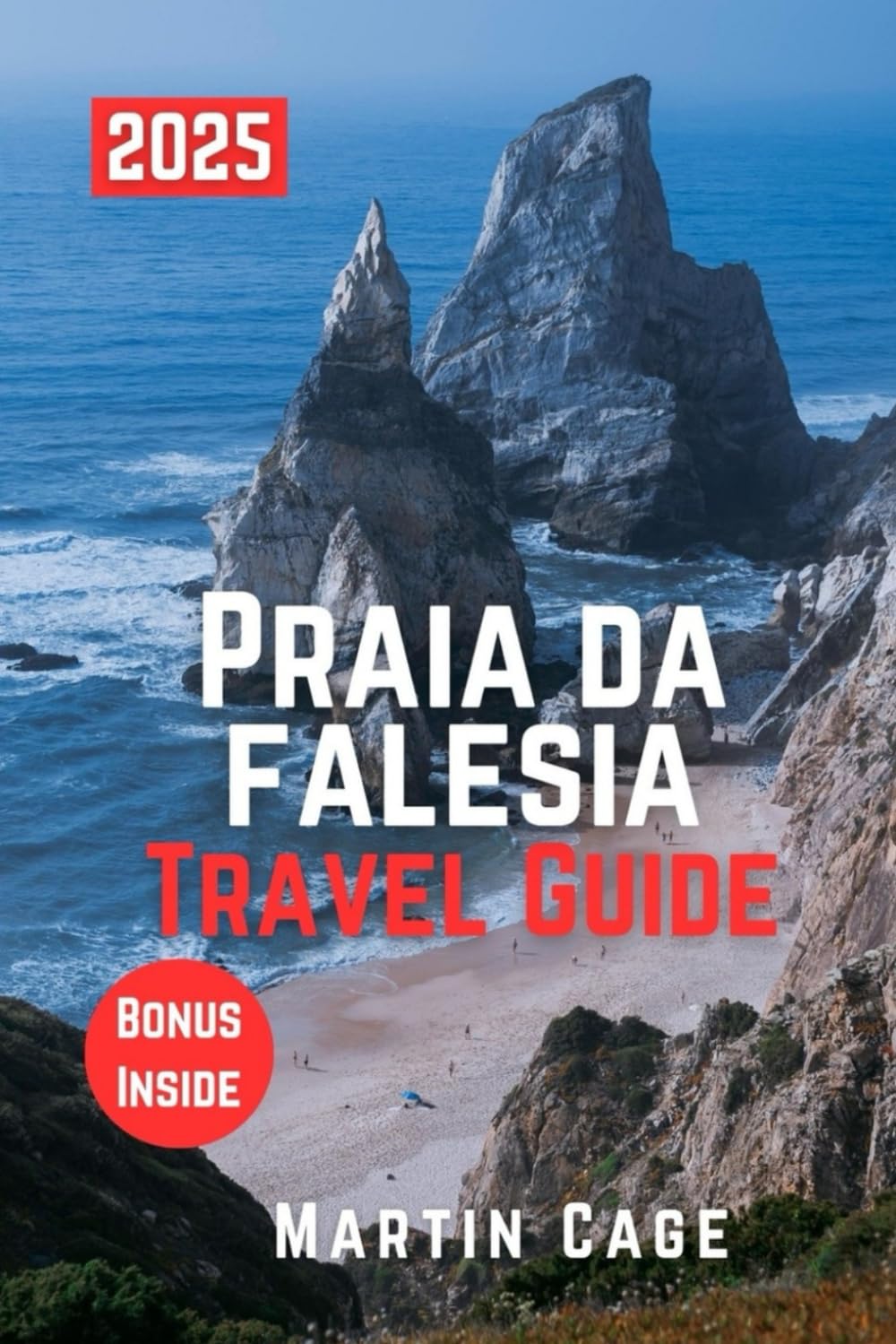 PRAIA DA FALESIA TRAVEL GUIDE 2025: Insider Insights and Smart Planning for Confident Travel