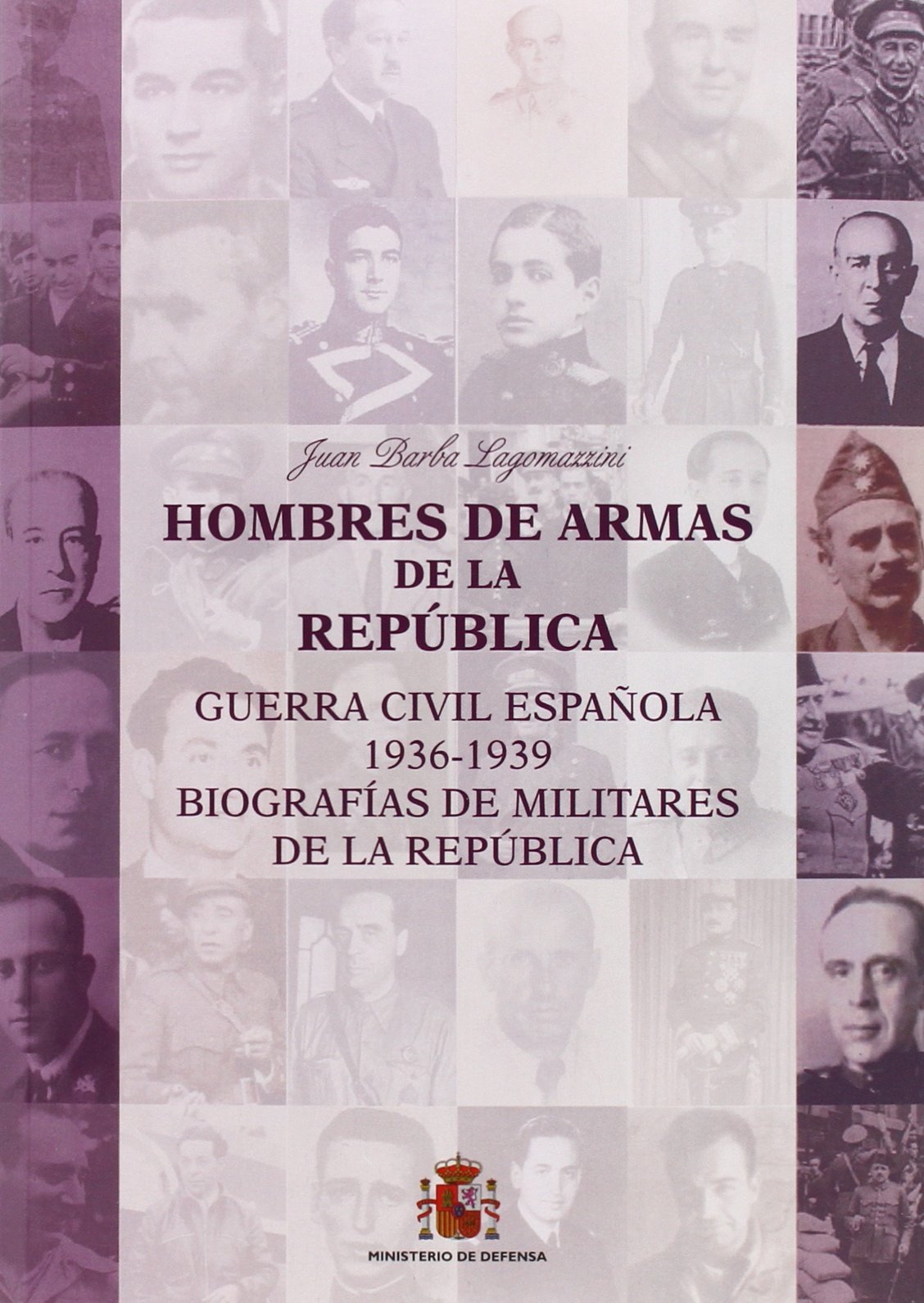 Hombres de armas de la República (Guerra Civil Española 1936-1939. Biografias de militares de la República)