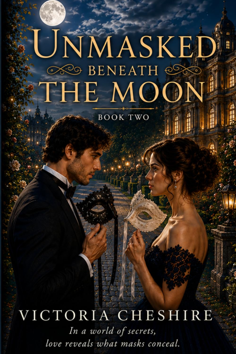 Unmasked Beneath the Moon: Book Two of Masks Beneath the Moon