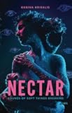 NECTAR - Sounds of Soft Things Breaking: A Literary Fiction Journey Through Memory, Mystery, Trauma, and the Dark Secrets of Intimacy That Bind Us