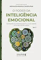 O poder da inteligência emocional: A competência essencial para o futuro do trabalho na era das transformações (Volume 2)
